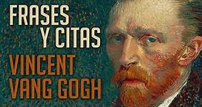 FRASES Y CITAS: Vincent Van Gogh
