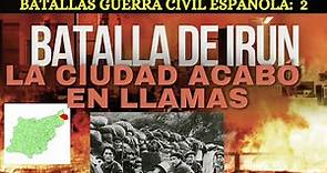 👉 La BATALLA de IRÚN #2 (No SABES su IMPORTANCIA🔥) [Batallas Guerra Civil Española]