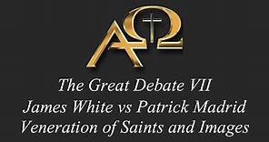 Great Debate VII - Veneration of Saints and Images - Madrid