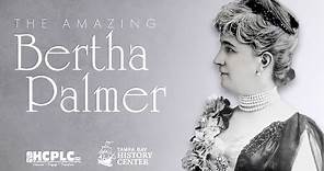 The Amazing Bertha Palmer