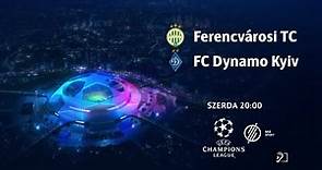 UEFA Bajnokok Ligája: Ferencvárosi TC – Dinamo Kijev mérkőzés szerda este élőben az M4 Sporton!