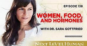 Women, Food, and Hormones with Dr. Sara Gottfried - Ep. 138
