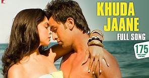 Khuda Jaane | Full Song | Bachna Ae Haseeno | Ranbir Kapoor, Deepika | Vishal & Shekhar, KK, Shilpa
