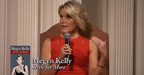 Megyn Kelly, "Settle for More"