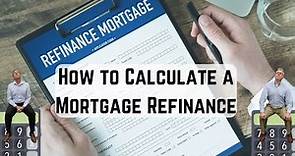 Refinance Mortgage Calculator - How to Calculate Payments