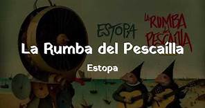 Estopa - La Rumba del Pescaílla (Lyrics)