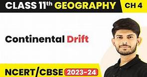 Continental Drift - Distribution of Ocean and Continents | Class 11 Geography