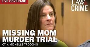 WATCH LIVE: Missing Mom Murder Trial – CT v. Michelle Troconis – Day Two