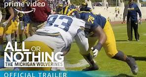 All or Nothing: The Michigan Wolverines - Official Trailer | Prime Video