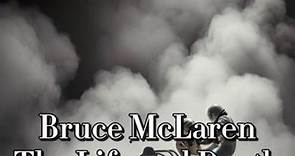 Bruce McLaren - The Life and Death of a Racing Legend #mclaren