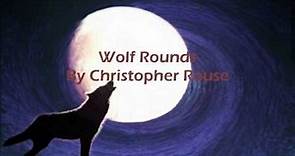 Wolf Rounds By Christopher Rouse