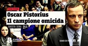 Oscar Pistorius - Il campione omicida