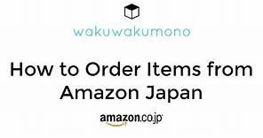 How to Order Items from Amazon Japan - 2016