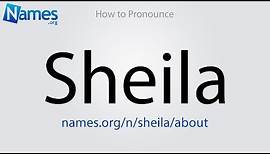 How to Pronounce Sheila
