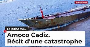 Amoco Cadiz : la catastrophe résumée en quatre minutes