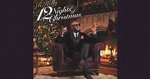 12 Nights Of Christmas - R. Kelly