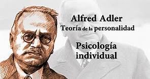 Alfred Adler: Teoría de la personalidad (PSICOLOGÍA INDIVIDUAL)