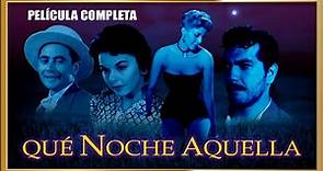 QUE NOCHE AQUELLA clásica de oro pelicula completa