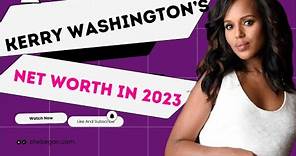Kerry Washington Net Worth in 2024 | Fact You Never Knew About Kerry Washington #kerrywashington