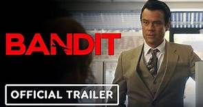 Bandit - Official Trailer (2022) Josh Duhamel, Elisha Cuthbert, Mel Gibson