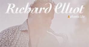 Richard Elliot - Authentic Life
