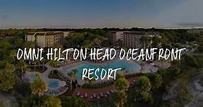 Omni Hilton Head Oceanfront Resort Review - Hilton Head Island , United States of America