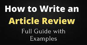 How to Write an Article Review l What Is an Article Review l Steps for Writing an Article Review
