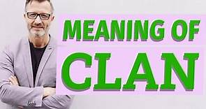 Clan | Meaning of clan