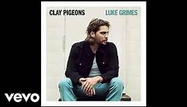 Luke Grimes - Clay Pigeons (Official Audio)