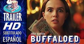 BUFFALOED 2020 🎥 Tráiler Oficial EN ESPAÑOL (Subtitulado) 🎬 Zoey Deutch - Comedia, Drama