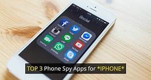 TOP 3 Phone Spy Apps for *IPHONE*