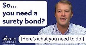 So...you were told you need a surety bond. [Here's what you need to do.]