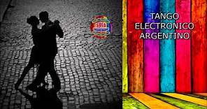 Tango Electronico Argentino Greatest Hits (Grandes Exitos)