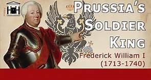 Prussia's Soldier King | The Kingdom without Coronations (1713-1740) | HoP #9