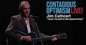 Jim Cathcart, Teach Yourself to See Opportunities - Contagious Optimism LIVE