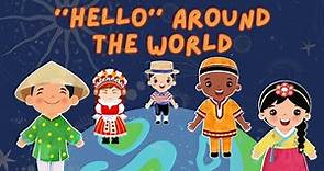 Hello Around the World | Say Hello in Different Languages I Song for Kids