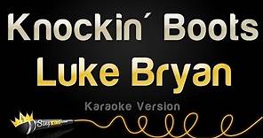 Luke Bryan - Knockin' Boots (Karaoke Version)