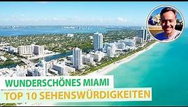 Wunderschönes Miami: Top 10 Sehenswürdigkeiten