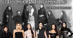 Las 7 hermanas Sutherland, LAS FAMILIA CRECEPELO👃👸🧟‍♀️Las primeras Kardashian #035