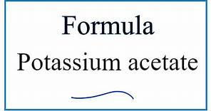 How to Write the Formula for Potassium acetate