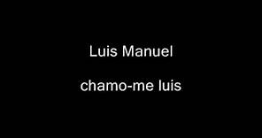 Luis Manuel - chamo me luis