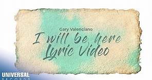 Gary Valenciano - I Will Be Here (Official Lyric Video)