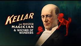 Harry Kellar: The Master Magician & Wizard of Wonders