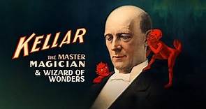 Harry Kellar: The Master Magician & Wizard of Wonders