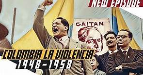 La Violencia - Ten-year Civil War in Colombia - Cold War DOCUMENTARY