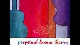 Perpetual Dream Theory - Now or Never