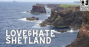 Shetland Islands: 5 Love & Hates of Visiting the Shetland Islands