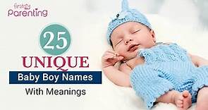 25 Unique Baby Boy Names with Meanings