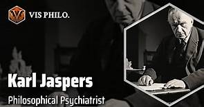 Karl Jaspers: Revolutionizing Psychiatry｜Philosopher Biography