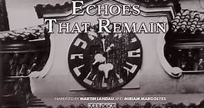 Echoes That Remain (1990) | Full Documentary | Martin Landau | Miriam Margolyes | Arnold Schwartzman